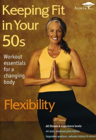 Keeping Fit In Your 50s: Flexibility [DVD]
