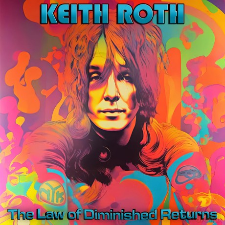 Keith Roth-The Law Of Diminished Returns: Keith Roth-The Law Of Diminished Returns [CD]