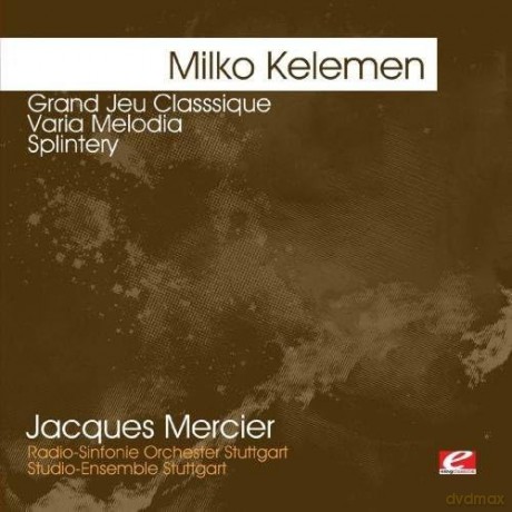 Kelemen,Milko: Kelemen: Grand Jeu Classsique - Varia Melodia [CD]