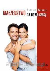Małżeństwo na nowe czasy [KSIĄŻKA]