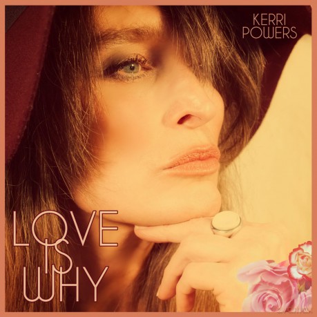 Kerri Powers-Love Is Why: Kerri Powers-Love Is Why [CD]