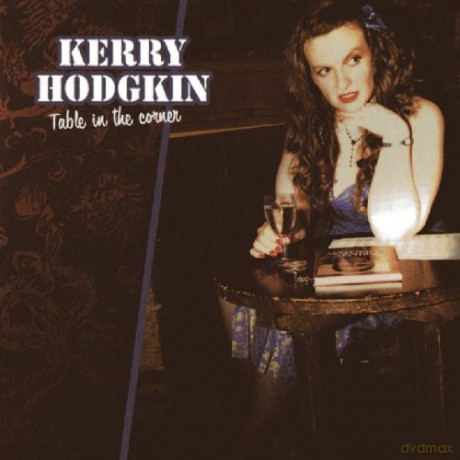 Kerry Hodgkin-Table In The Corner: Kerry Hodgkin-Table In The Corner [CD]