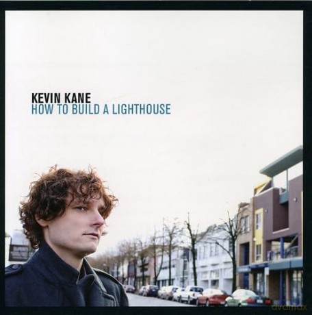 Kevin Kane-How To Build A Lighthouse: Kevin Kane-How To Build A Lighthouse [CD]