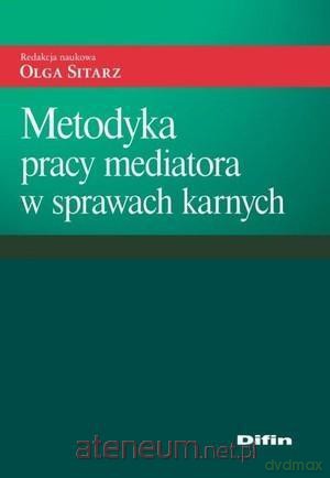 Metodyka pracy mediatora w sprawach karnych [KSIĄŻKA]