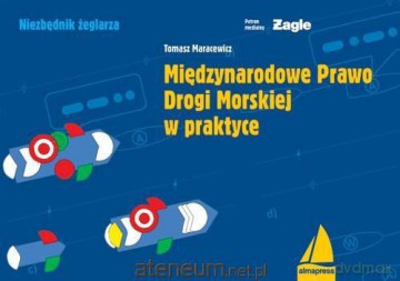 Międzynarodowe Prawo Drogi Morskiej w praktyce [KSIĄŻKA]