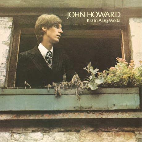 John Howard: Kid In A Big World + The Original Demos (2cd) [2CD]