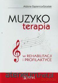 Muzykoterapia w rehabilitacji i profilaktyce [KSIĄŻKA]