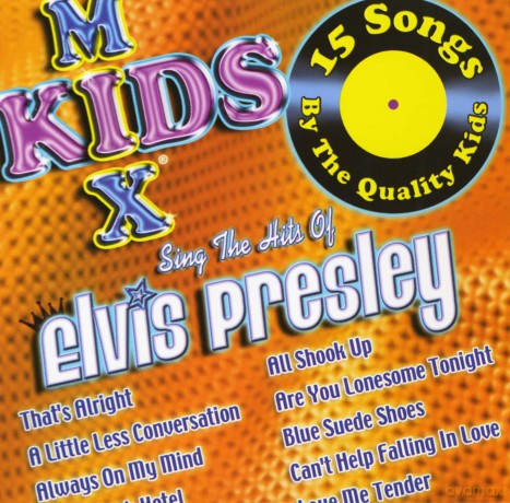 Quality Kids: Kids Mix: Sing the Hits of Elvis Presley [CD]