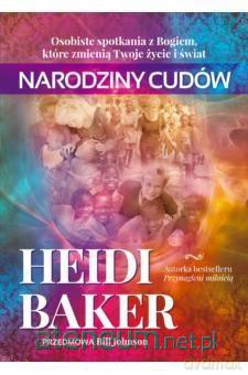 Narodziny Cudów. Osobiste spotkania z Bogiem [KSIĄŻKA]