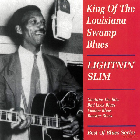 Lightin' Slim: King Of The Louisiana Swamp Blues [CD]