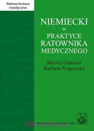 Niemiecki w praktyce ratownika medycznego [KSIĄŻKA]