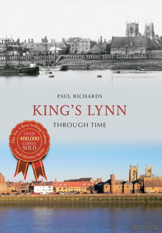 Kings Lynn Through Time [KSIĄŻKA]