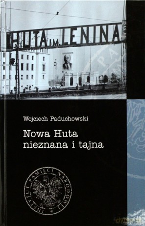 Nowa Huta nieznana i tajna [KSIĄŻKA]