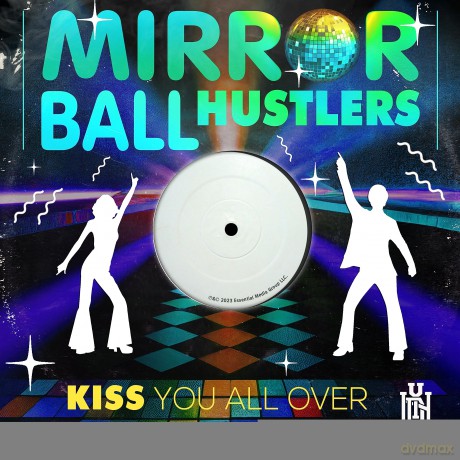 Mirror Ball Hustlers: Kiss You All Over [CD]