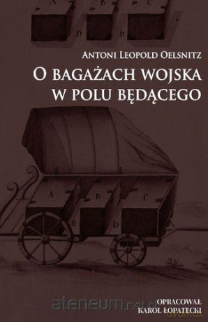 O bagażach wojska w polu będącego [KSIĄŻKA]