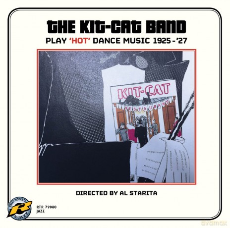 Kit-Cat Band The-Play Hot Dance Music 1925-27: Kit-Cat Band The-Play Hot Dance Music 1925-27 [CD]