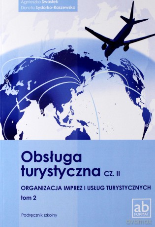 Obsługa turystyczna część II Organizacja imprez Tom 2 [KSIĄŻKA]