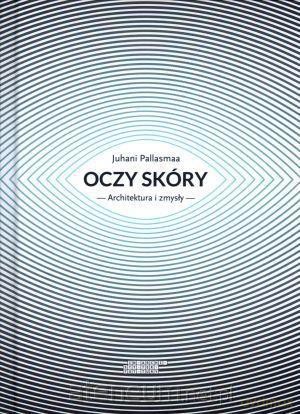 Oczy skóry. Architektura i zmysły [KSIĄŻKA]