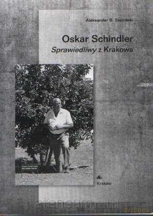Oskar Schindler. Sprawiedliwy z Krakowa [KSIĄŻKA]