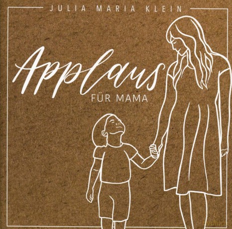 Klein,Julia Maria: Klein,Julia Maria-Applaus Fr Mama [2CD]