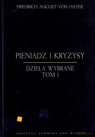 Pieniądz i kryzysy - Friedrich von Hayek [KSIĄŻKA]