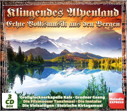 Klingendes Alpenland - Echte Volksmusik aus den Bergen [CD]
