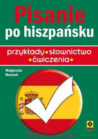 Pisanie po hiszpańsku. Słownictwo, wzory, [KSIĄŻKA]