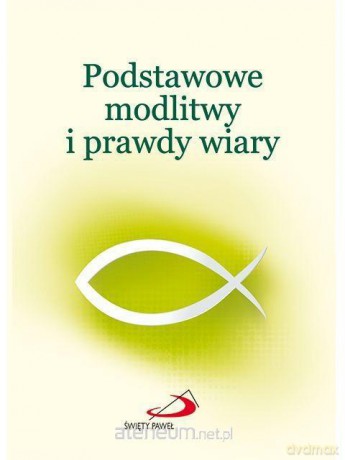 Podstawowe modlitwy i prawdy wiary [KSIĄŻKA]