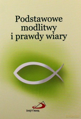 Podstawowe modlitwy i prawdy wiary [KSIĄŻKA]