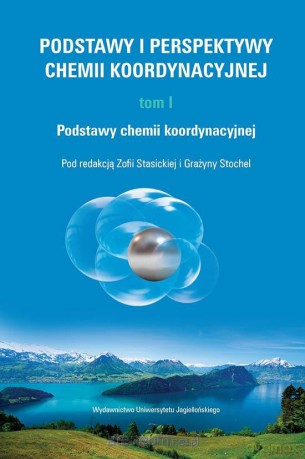 Podstawy i perspektywy chemii koordynacyjnej Tom 1 [KSIĄŻKA]