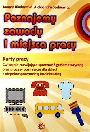 Poznajemy zawody i miejsca pracy Karty Pracy [KSIĄŻKA]