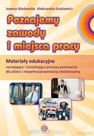 Poznajemy zawody i miejsca pracy. Materiały edukacyjne [KSIĄŻKA]
