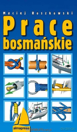 Prace bosmańskie [KSIĄŻKA]