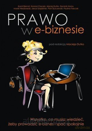 Prawo w e-biznesie. Wszystko, co musisz wiedzieć [KSIĄŻKA]
