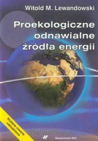 Proekologiczne odnawialne źródła energii [KSIĄŻKA]