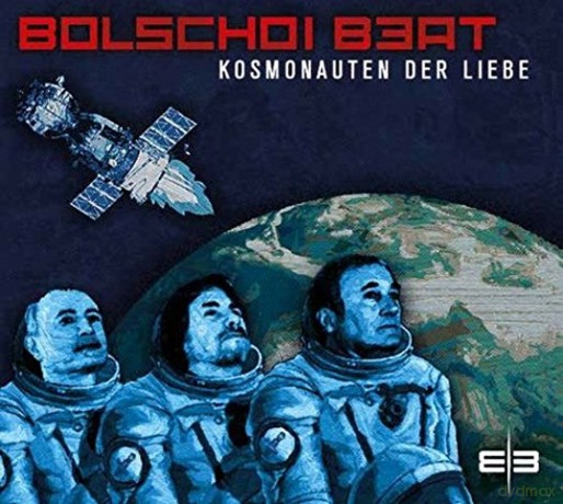 Bolschoi Beat: Kosmonauten der Liebe [CD]
