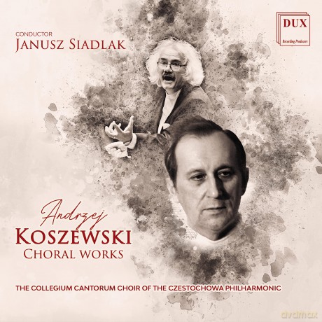 CzäStochowa Philharmonic Choir Collegium Cantorum - Siadlak Janusz: Koszewski - Choral Works [CD]