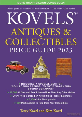 Kovels Antiques and Collectibles Price Guide 2023 [KSIĄŻKA]