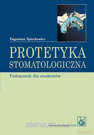 Protetyka stomatologiczna [KSIĄŻKA]