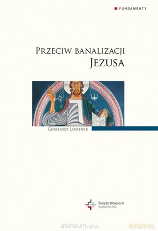Przeciw banalizacji Jezusa [KSIĄŻKA]