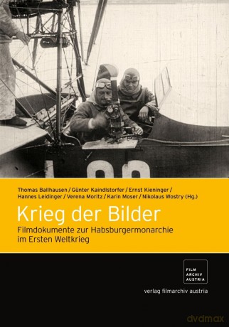 Krieg der Bilder: Filmdokumente zur Habsburgermonarchie im Ersten Weltkrieg [DVD]