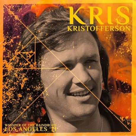 Kris Kristofferson-Whisper Of The Raindrops (Live Los Angeles '71): Kris Kristofferson-Whisper Of The Raindrops (Live Los Angeles '71) [CD]