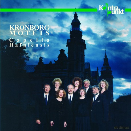 Capella Hafniesis: Kronborg Motets [CD]