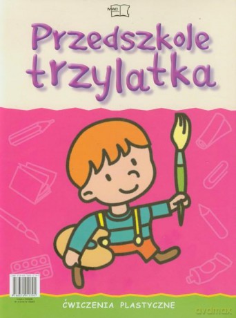Przedszkole 3-latka - ćwiczenia plastyczne [KSIĄŻKA]