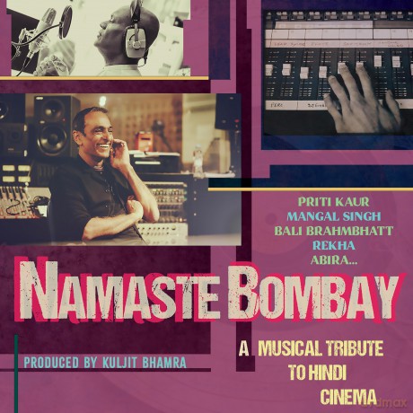 Kuljit Bhamra-Namaste Bombay - A Musical Tribute To Hindi Cinema: Kuljit Bhamra-Namaste Bombay - A Musical Tribute to Hindi Cinema [2CD]