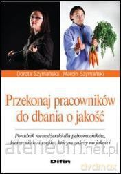 Przekonaj pracowników do dbania o jakość [KSIĄŻKA]