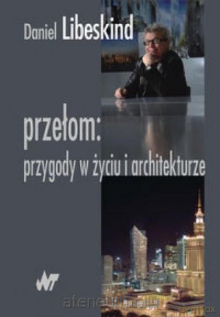 Przełom: Przygody w życiu i architekturze [KSIĄŻKA]