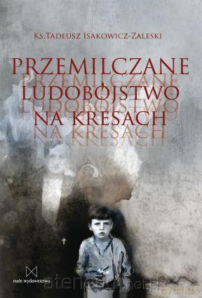 Przemilczane Ludobójstwo Na Kresach - ks. Zaleski [KSIĄŻKA]