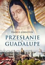 Przesłanie z Guadalupe [KSIĄŻKA]