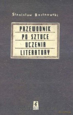 Przewodnik po sztuce uczenia literatury [KSIĄŻKA]